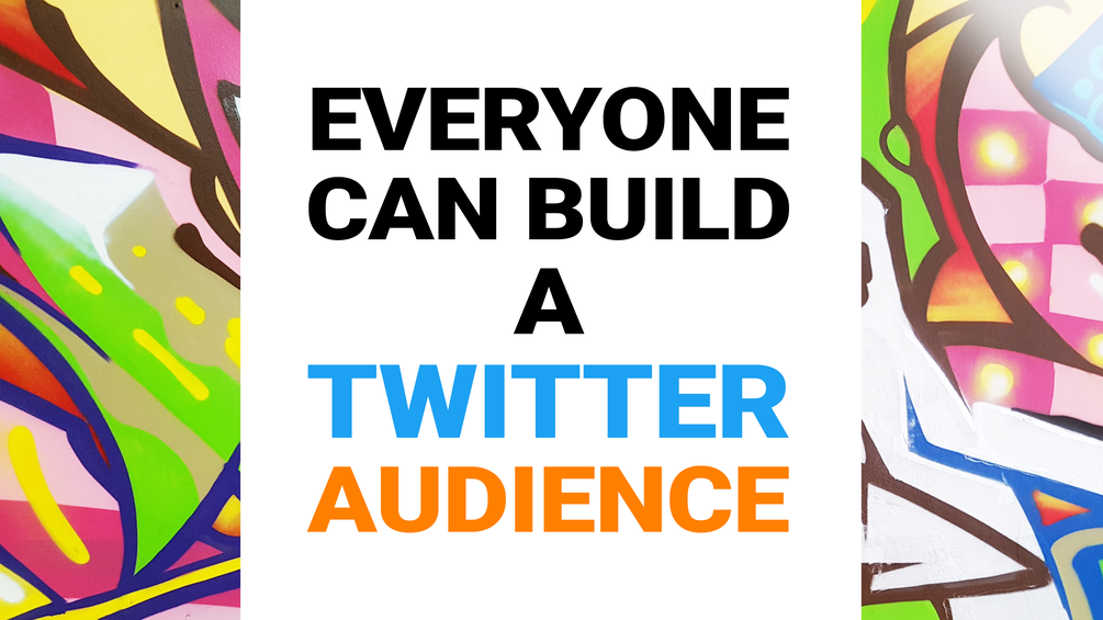 Everyone Can Build a Twitter Audience course